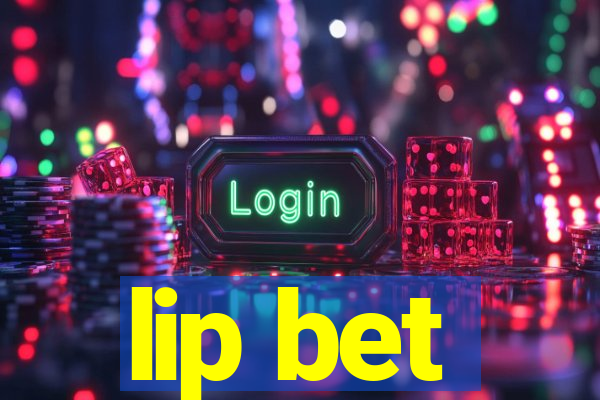 lip bet